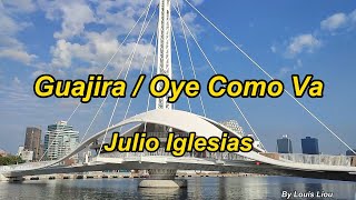 Julio Iglesias - Guajira / Oye Como Va(Lyrics)