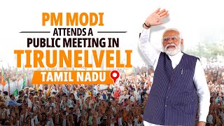 LIVE: Prime Minister Narendra Modi attends a public meeting in Tirunelveli, Tamil Nadu