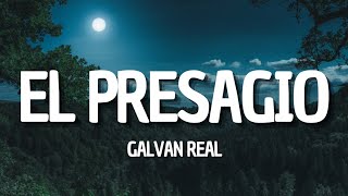 Video thumbnail of "Galvan Real - El Presagio (Letra)"