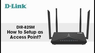 D-Link How To Setup Dir-825M Ac1200 Mu-Mimo Wi-Fi Gigabit Router As Access Point