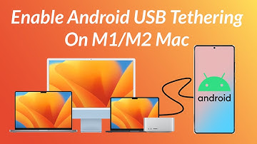 How To Enable Android USB Tethering On M1/M2 Macs
