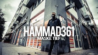 HAMMAD361 - MASKE TIEF (prod. by Chris Jarbee)