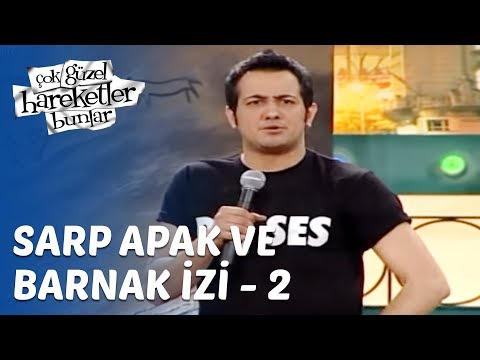 Çok Güzel Hareketler Bunlar 2. Bölüm - Sarp Apak ve Barnak İzi 2