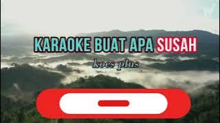 BUAT APA SUSAH KARAOKE VERSION | Lagu Pop Indonesia jadul
