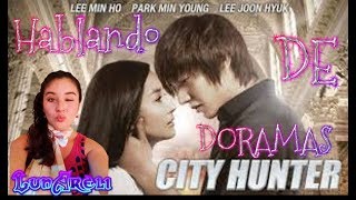 CITY HUNTER-TOP MEJORES DORAMAS 2019- HABLEMOS DE DORAMAS- LunAreli