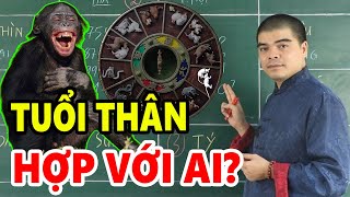 Tuổi THÂN (tuổi con Khỉ) hợp với ai KẾT HỢP LÀM ĂN - KẾT HÔN - SINH CON hợp tuổi nào? Kỵ tuổi nào?