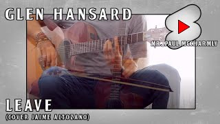 Glen Hansard  - Leave (Cover Jaime Altozano) 🖤 #Shorts