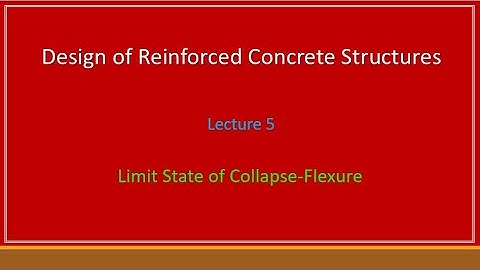 Lecture 5 Limit State of Collapse-Flexure (Design of Reinforced Concrete Structures)