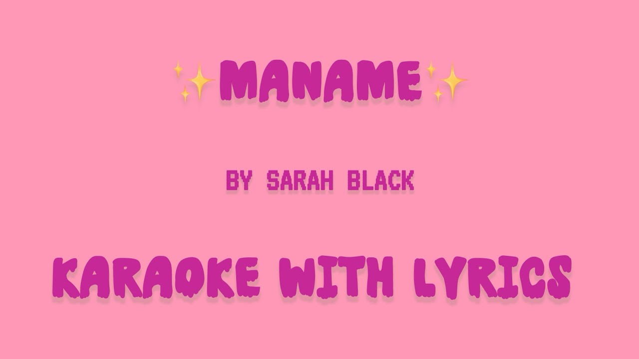 MANAME | Full Karaoke with Original Lyrics | original song by Sarah ...