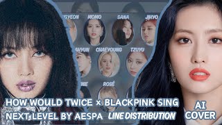 [AI COVER] How would Twice × Blackpink sing Next Level by Aespa?Line Distribution (100 subs special) Resimi