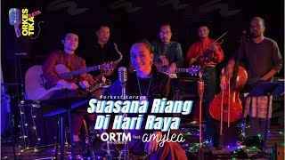 Suasana Riang Di Hari Raya - AMYLEA (ORTM LIVE ACOUSTIC COVER) #ORKESTIKARAYA