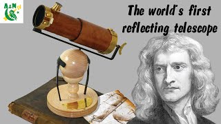 The World's First Reflecting Telescope