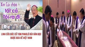 Linh cữu Đức cố TGM Phaolô Bùi Văn Đọc được đưa về Việt Nam
