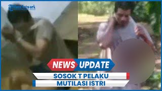 Sosok T Suami Pelaku Mutilasi Istri Tawarkan Potongan Tubuh Korban Ke Tetangga