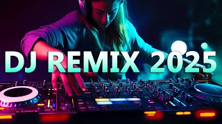 Dj Remix 2025 Remixes Mashups Of Popular 2025 Dj Remix Club Disco Dj Mix 2024