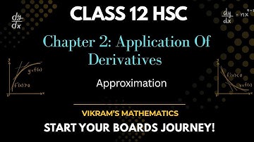 Approximation (Part 4) | Application of Derivatives | Class 12 Maths | Maharashtra HSC Board