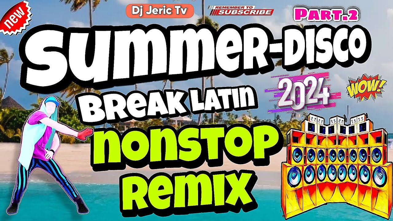 SUMMER 2024 " NEW DISCO REMIX " NONSTOP Part 2 | DJ JERIC TV