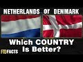 THE NETHERLANDS or DENMARK - Which Country Is Better?