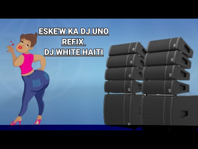 ESKEW KA FESA KONSA - DJ WHITE HAÏTI REFIX (Official audio ) class=