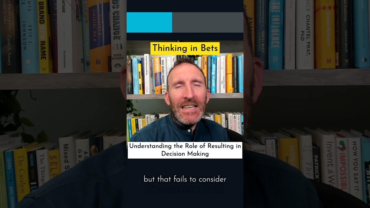 Thinking in Bets: Understanding the Role of Resulting in Decision-Making 