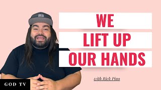 We Lift Up Our Hands In The Sanctuary Rick Pino God Tv Worship