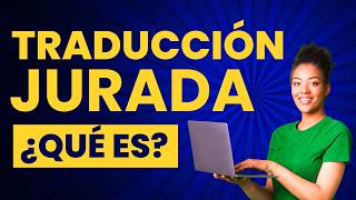 ¿Qué es una traducción jurada y cuándo es obligatoria?