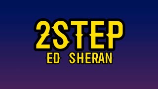 Ed Sheran - 2step (Lyrics) ft. Lil Baby