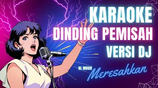 KARAOKE DINDING PEMISAH DJ - VERSI BL MUSIK ‼️