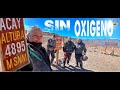 SIN OXÍGENO EN EL PASO MÁS ALTO DEL MUNDO - ABRA DEL ACAY