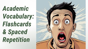 Supercharge Your Academic Vocabulary: Flashcards and Spaced Repetition