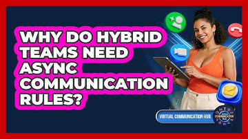 Why Do Hybrid Teams Need Async Communication Rules?