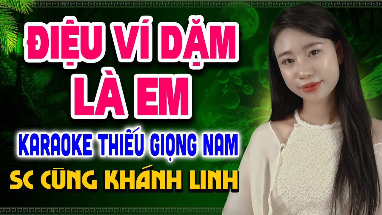 ĐIỆU VÍ DẶM LÀ EM Karaoke Thiếu Giọng Nam | Song Ca Cùng Khánh Linh