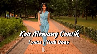 Lagu viral 2026 | Kau Memang Cantik | Lyrics Yudi Setya Doey Official Video