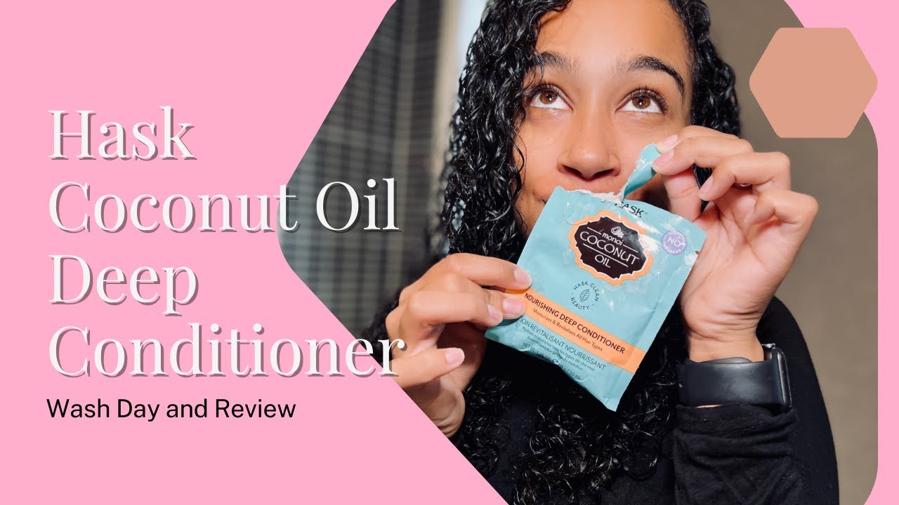 WASH DAY AND REVIEW HASK COCONUT OIL DEEP CONDITIONER SOUTH AFRICAN