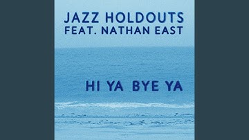 Hi Ya Bye Ya (feat. Nathan East)
