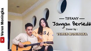 TIFFANY KENANGA - JANGAN BERSEDIH (Cover by. Veren Moningka)