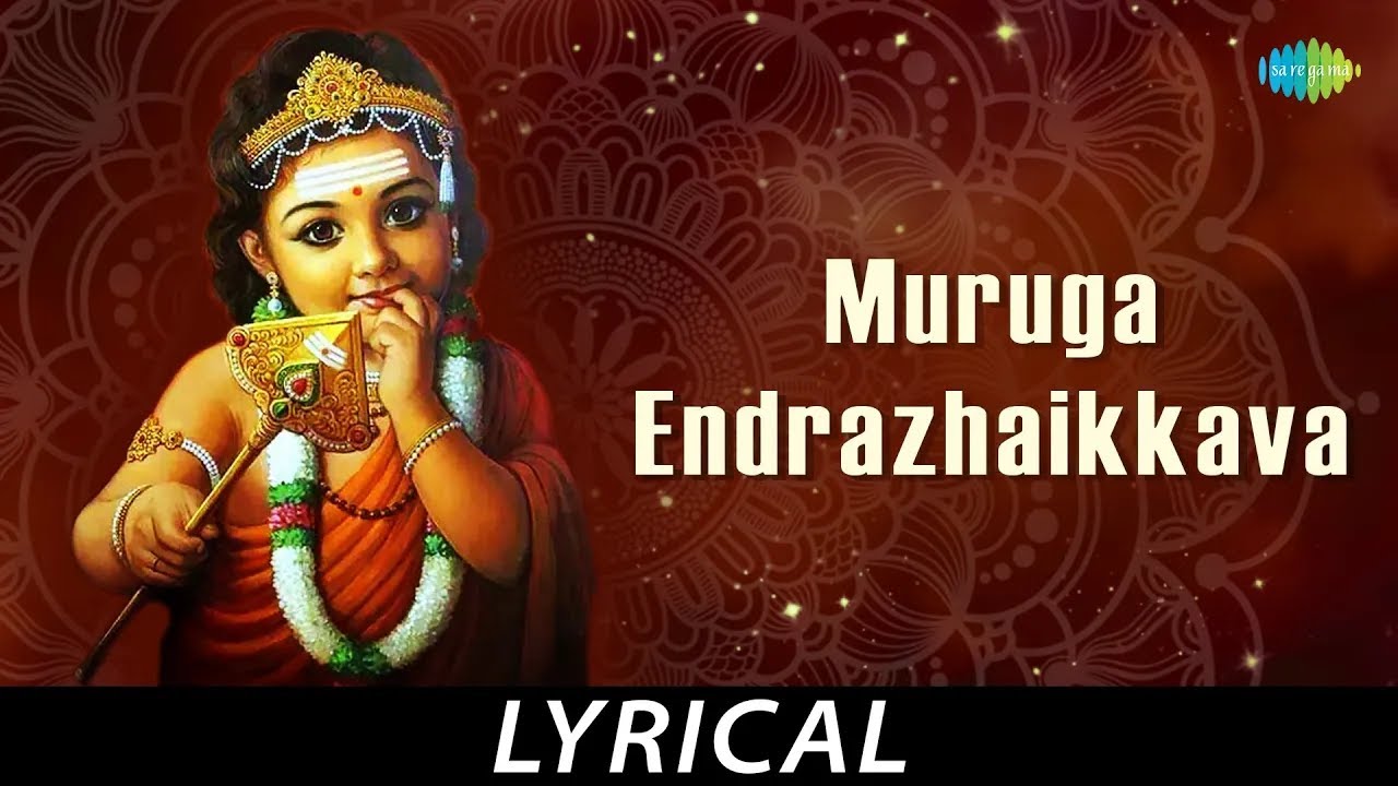 Muruga Endrazhaikkava   Lyrical Lord Muruga TM Soundararajan MKanaka KrishnanTamil Devotional