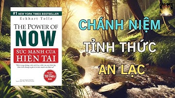 Sức Mạnh Của Hiện Tại - Eckhart Tolle - Khám Phá Cuốn Sách Thay Đổi Cuộc Đời | Sách Mở Lối