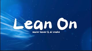 Lean On - Major Lazer & DJ Snake Lyrics