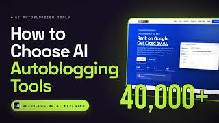 AI Autoblogging Tools: How to Choose the Right One for Automated Content