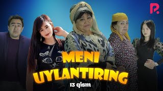 Meni uylantiring (o'zbek serial) | Мени уйлантиринг (узбек сериал) 13-qism