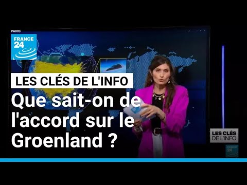 Que sait-on de l'accord sur le Groenland annoncé par Donald Trump ? • FRANCE 24