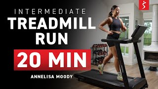 Intermediate Treadmill Run: BOOST ENDURANCE & STAMINA | 20 Minutes