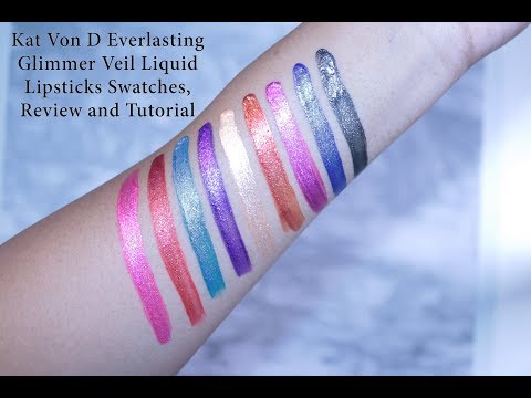 Kat Von D Everlasting Glimmer Veil Liquid Lipsticks Swatches, Review and Tutorial