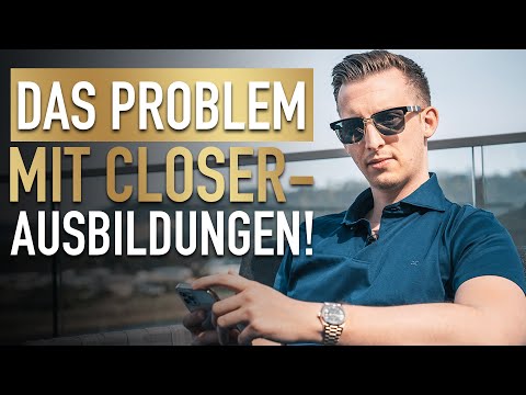 Das Problem mit Closer-Ausbildungen: 