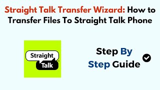 Straight Talk Transfer Wizard: How to Transfer Files To Straight Talk Phone screenshot 1