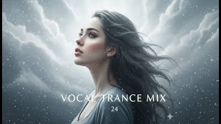 Best Vocal Trance Mix Vol.24 💫 | Euphoric & Uplifting Female Vocals | Trance 2025