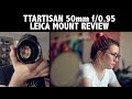 TTArtisan 50mm 0.95 M mount (review)