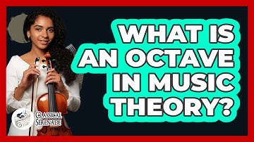 What Is An Octave In Music Theory? - Classical Serenade
