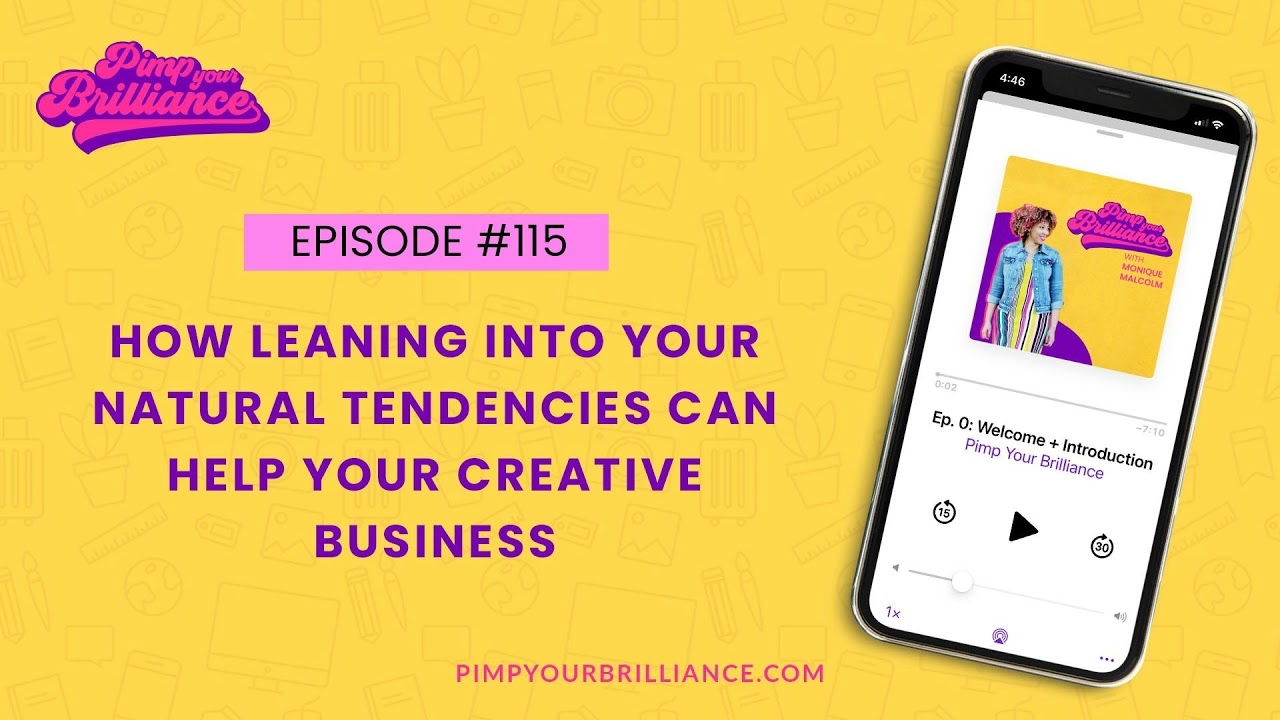 115: How Leaning Into Your Natural Tendencies Can Help Your Creative Business